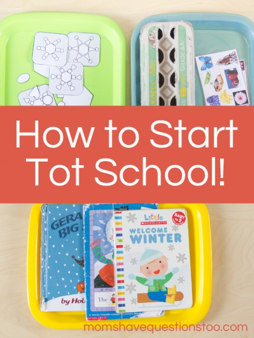 How to Start Tot School -- Moms Have Questions Too