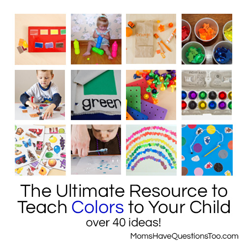 The Ultimate Resource to Teach Colors to Your Child -- Moms Have Questions Too