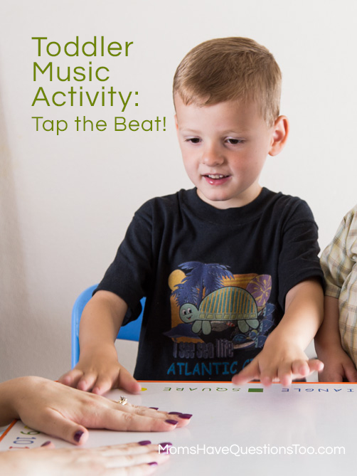 Toddler Music Activities Tap the Beat - Moms Have Questions Too