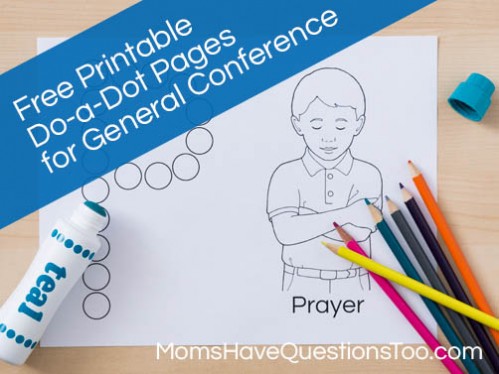 General Conference Do a Dot Pages - Moms Have Questions Too