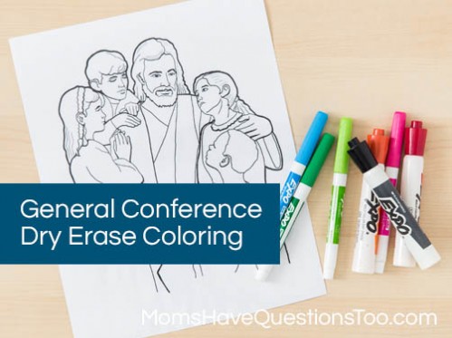General Conference Dry Erase Coloring Pages - Moms Have Questions Too