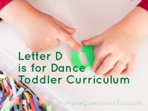 D is for Dance Toddler School Ideas - Fun theme that incorporates dance and music so it’s fun for boys and girls - Moms Have Questions Too