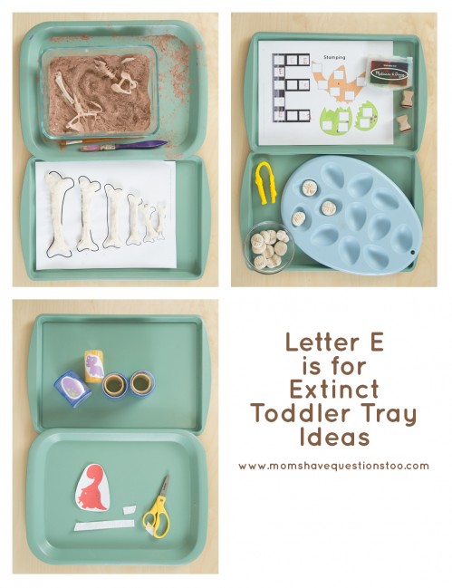 Letter E is for Extinct Tot Tray Ideas - Moms Have Questions Too