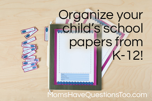 Use these free printables to help organize all your child's paperwork from school - Moms Have Questions Too