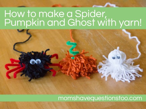 How to Make A Spider Pumpkin and Ghost with Yarn