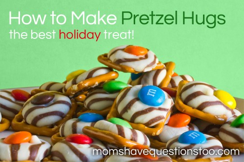 How to Make Pretzel Hugs - The Best Holiday Treat! Moms Have Questions Too