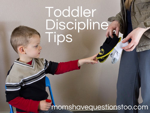 Toddler Discipline Tips -- Moms Have Questions Too