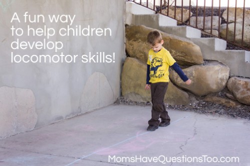 A fun activity to help children develop locomotor skills -- Moms Have Questions Too