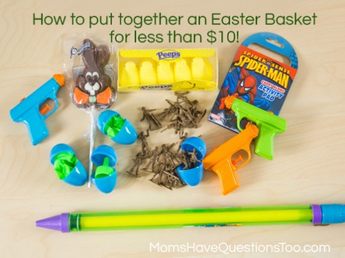 How to put together an Easter Basket for $10 or less! Moms Have Questions Too 