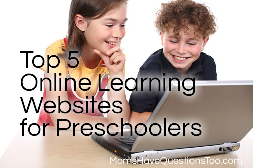 Top 5 Online Learning Websites for Preschool -- Moms Have Questions Too