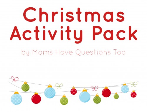 Christmas Activity Pack - Moms Have Questions Too